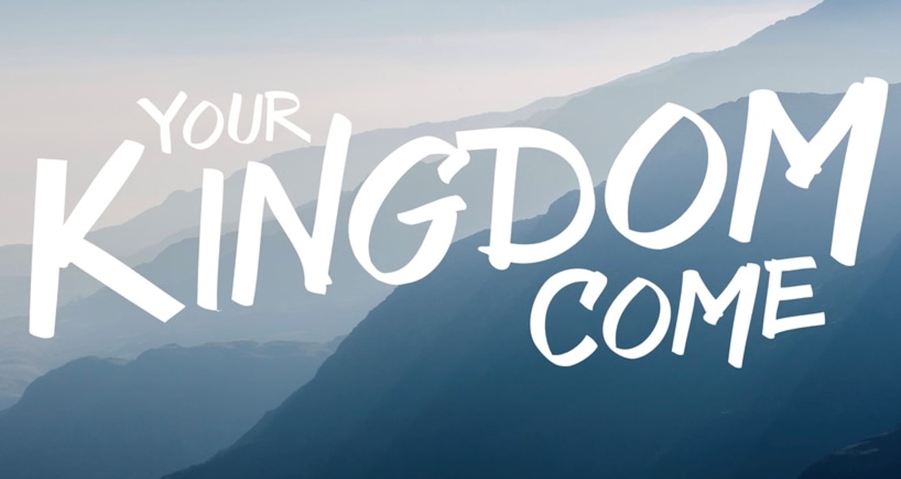 the meaning of your kingdom come